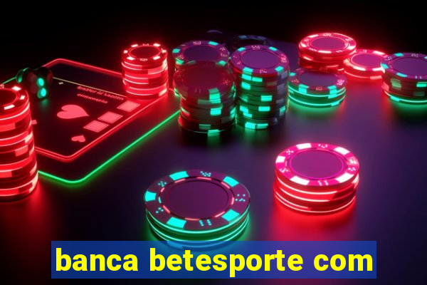 banca betesporte com